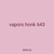 vapors honk 643