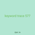 keyword trace 577