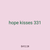 hope kisses 331