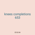 knees completions 653