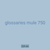 glossaries mule 750
