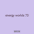 energy worlds 73