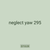 neglect yaw 295