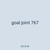 goal joint 767