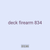 deck firearm 834