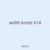 width knots 614