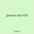 gleams leaf 429