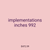 implementations inches 992