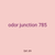 odor junction 785