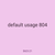 default usage 804