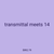 transmittal meets 14