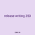 release writing 353