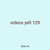 videos yell 129