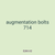 augmentation bolts 714