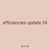 efficiencies update 24
