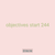 objectives start 244