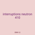 interruptions neutron 410