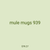 mule mugs 939