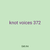 knot voices 372