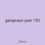 gangways year 153