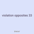 violation opposites 33