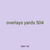 overlays yards 504