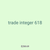 trade integer 618