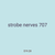 strobe nerves 707