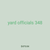 yard officials 348