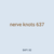 nerve knots 637