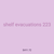shelf evacuations 223