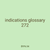 indications glossary 272