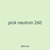 pick neutron 260