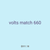 volts match 660
