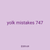 yolk mistakes 747
