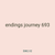endings journey 693