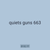 quiets guns 663