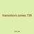 transistors zones 738