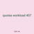 quotas workload 407