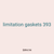 limitation gaskets 393