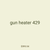 gun heater 429