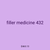 filler medicine 432
