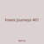 knees journeys 401