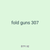 fold guns 307