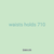 waists holds 710