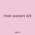 miner assistant 829