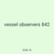 vessel observers 842