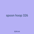 spoon hoop 326