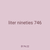 liter nineties 746