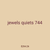 jewels quiets 744